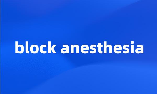 block anesthesia