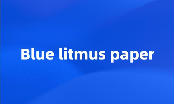 Blue litmus paper