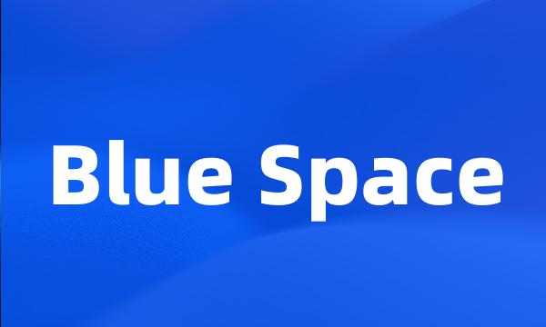 Blue Space