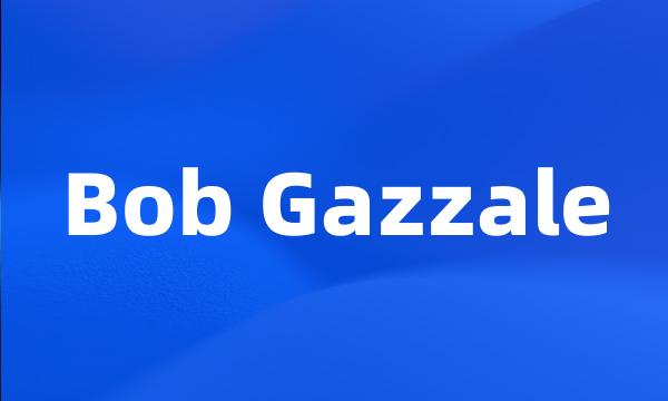 Bob Gazzale