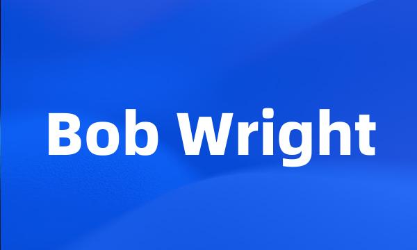 Bob Wright