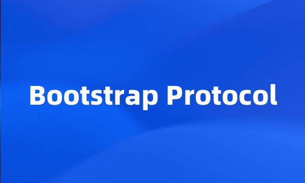 Bootstrap Protocol