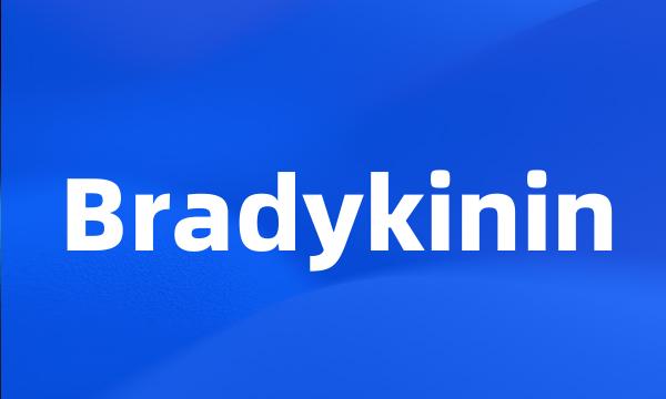 Bradykinin