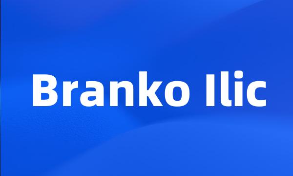 Branko Ilic