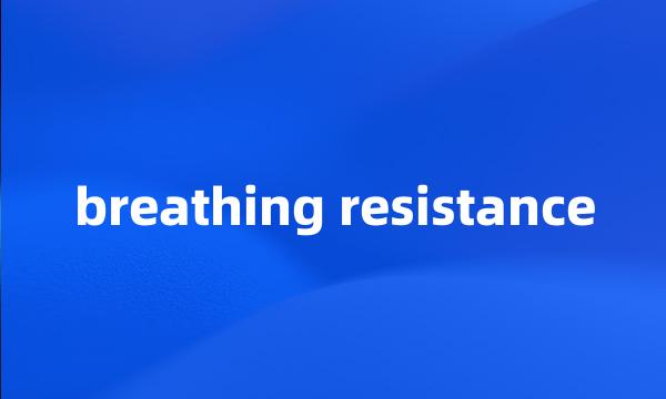 breathing resistance