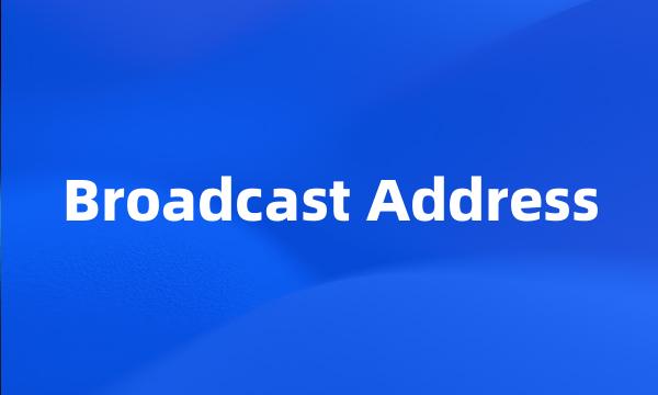 Broadcast Address