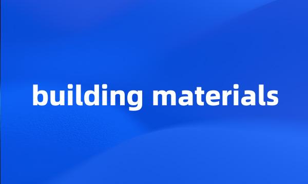 building materials