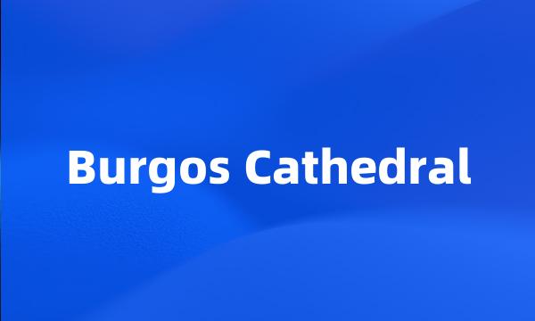 Burgos Cathedral