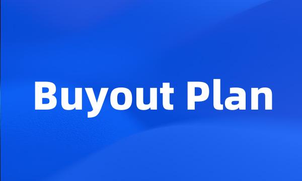 Buyout Plan