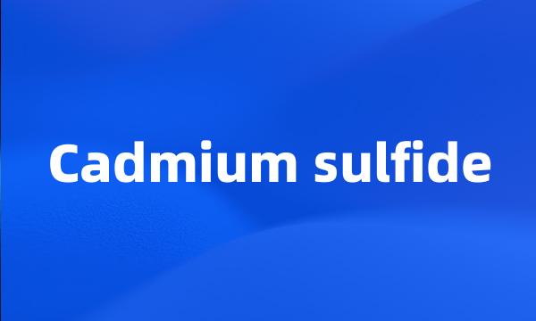 Cadmium sulfide