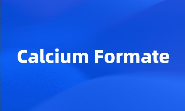 Calcium Formate