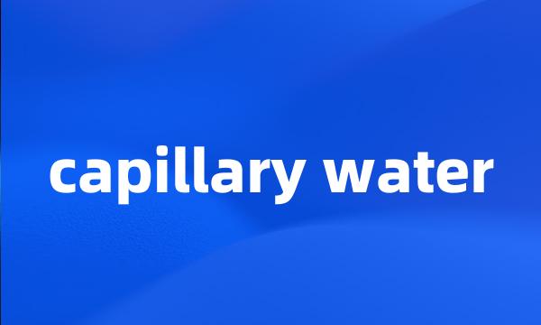 capillary water