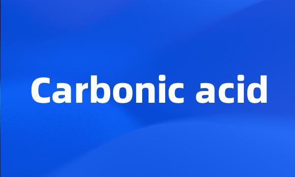 Carbonic acid