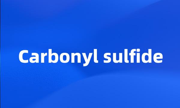 Carbonyl sulfide