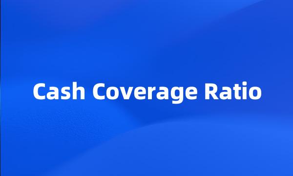 Cash Coverage Ratio