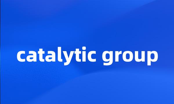 catalytic group