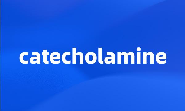 catecholamine