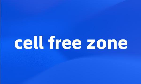 cell free zone