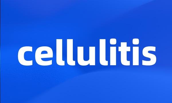 cellulitis