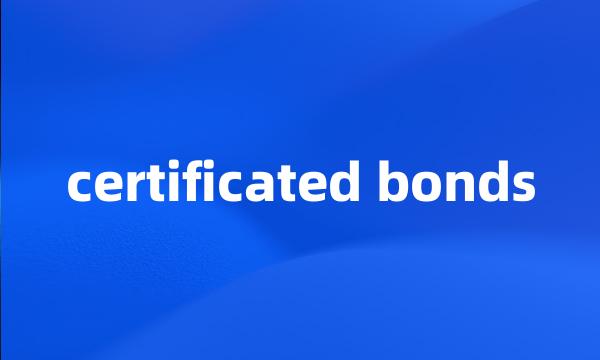 certificated bonds