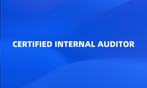 CERTIFIED INTERNAL AUDITOR