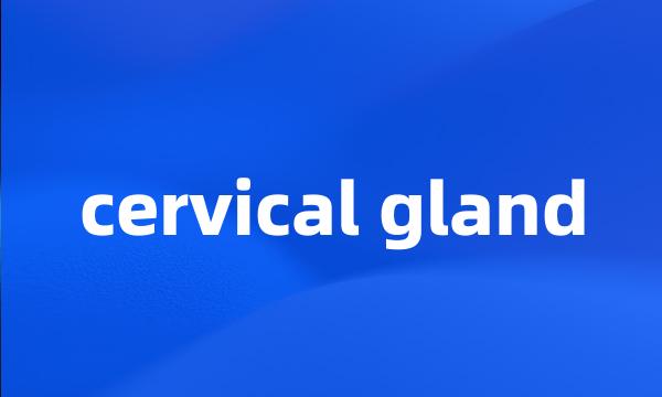 cervical gland