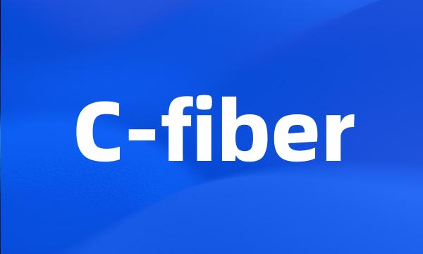 C-fiber