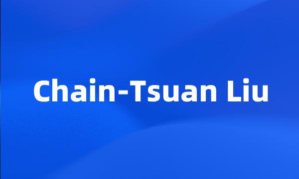 Chain-Tsuan Liu