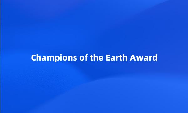 Champions of the Earth Award