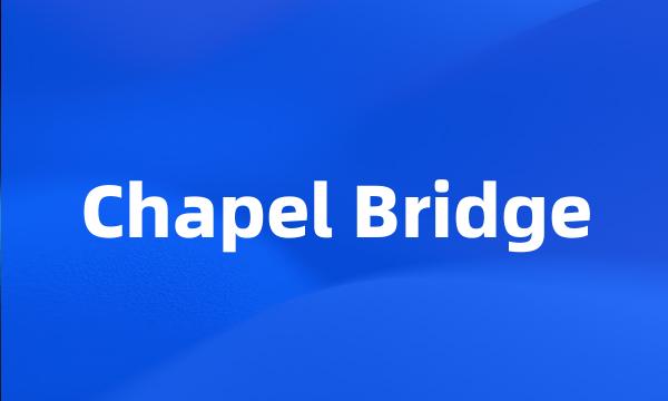 Chapel Bridge