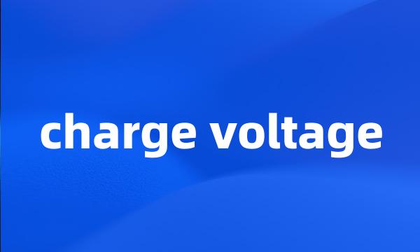 charge voltage