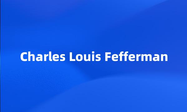 Charles Louis Fefferman