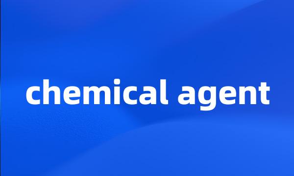 chemical agent