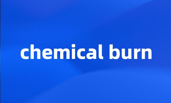 chemical burn