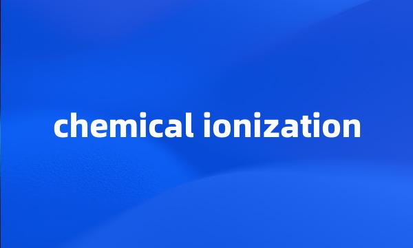 chemical ionization