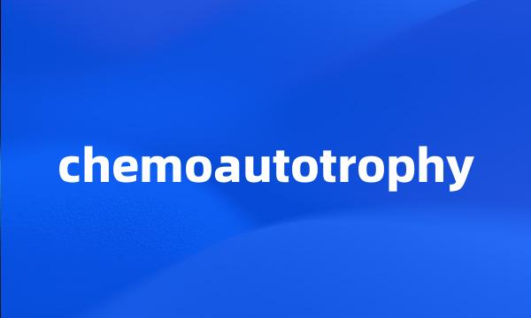 chemoautotrophy