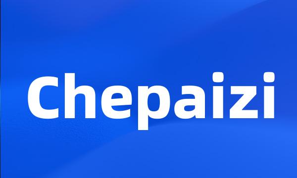 Chepaizi