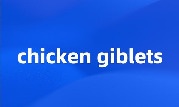 chicken giblets