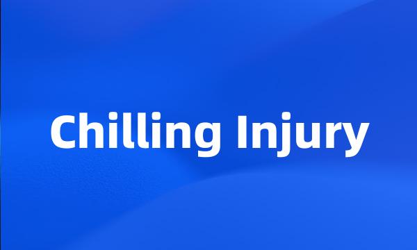 Chilling Injury