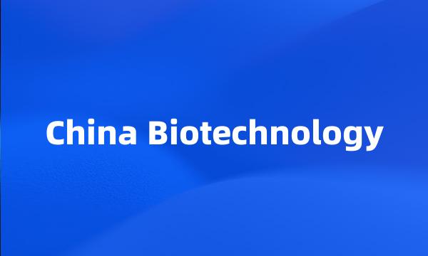 China Biotechnology