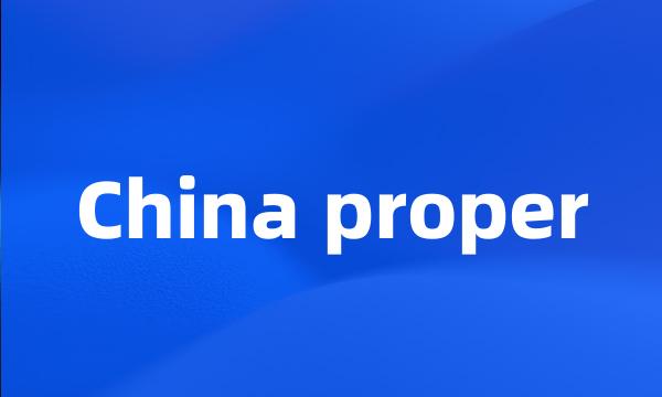 China proper