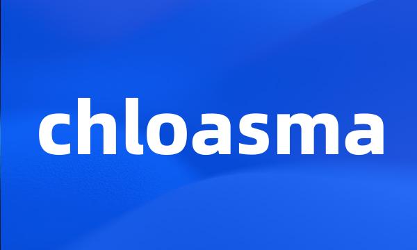 chloasma