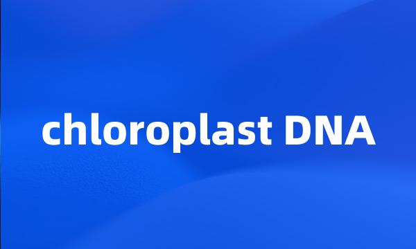 chloroplast DNA