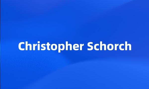 Christopher Schorch