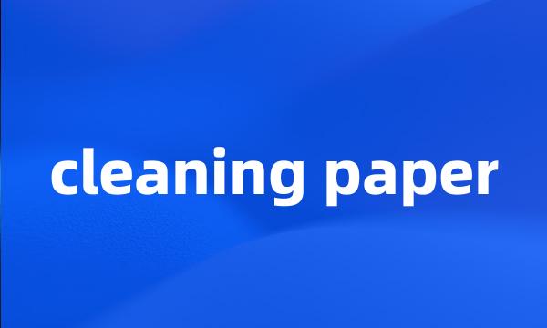 cleaning paper