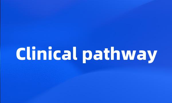 Clinical pathway