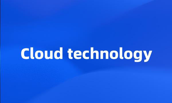 Cloud technology