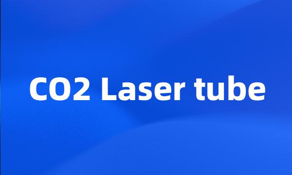 CO2 Laser tube