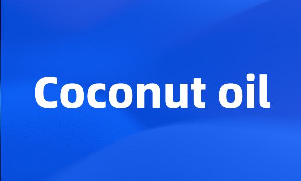 Coconut oil