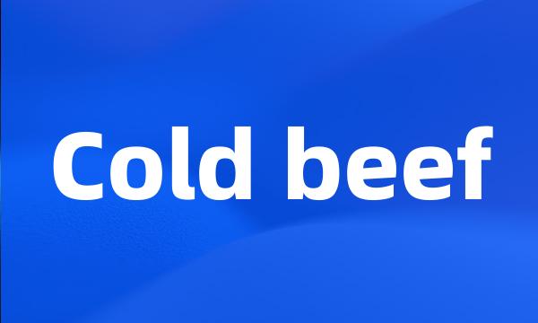 Cold beef